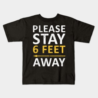 Please Stay 6 Feet Away Kids T-Shirt